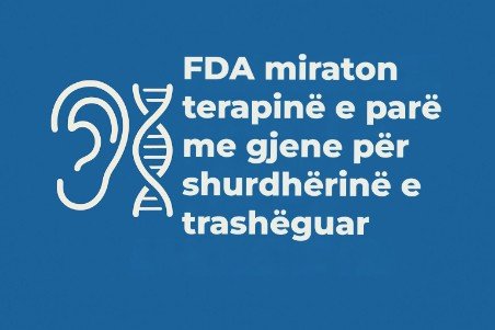 Terapia e parë me gjene për shurdhërinë e trashëguar